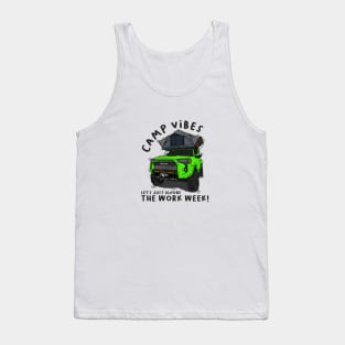 Toyota 4Runner Camp Vibes Let's Just Ignore the Work Week - Green Tank Top